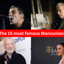 15 most famous Mancunians 